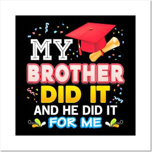 My Brother Did It And He For Me Proud 2024 Graduate Last Day Posters and Art